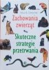 Vitus B. Droscher Zachowania zwierząt. Skuteczne strategie przetrwania